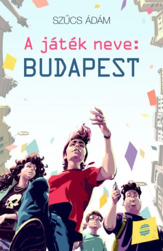 Szűcs Ádám - A játék neve: Budapest