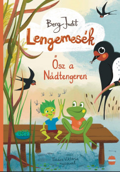 Berg Judit - Lengemesék 3. - Ősz a Nádtengeren