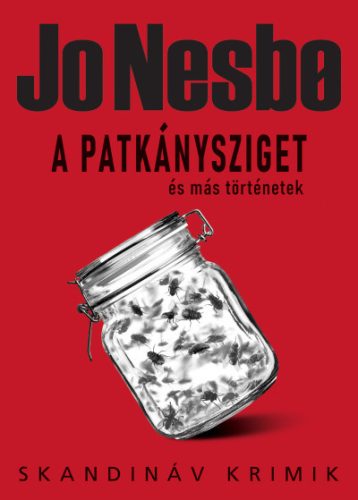 Jo Nesbo - A Patkánysziget és más történetek