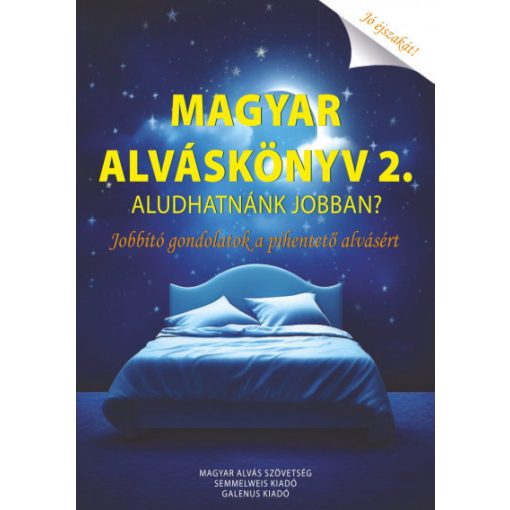 Magyar Alváskönyv 2. - Aludhatnánk jobban? Jobbtó gondolatok a pihentető alvásért