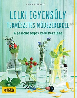 Aruna M. Siewert-Lelki egyensúly természetes módszerekkel 