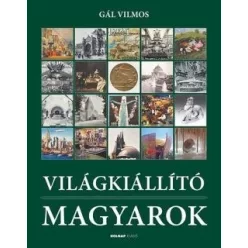 Gál Vilmos - Világkiállító Magyarok 