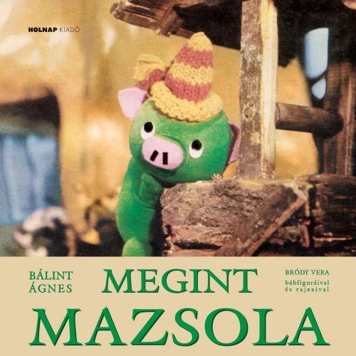 Bálint Ágnes - Megint Mazsola