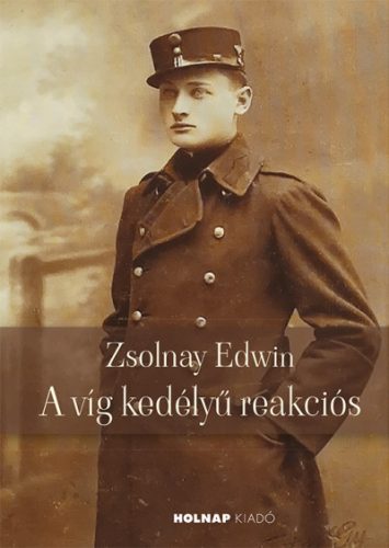 Wildner Gábor - Zsolnay Edwin - A víg kedélyű reakciós