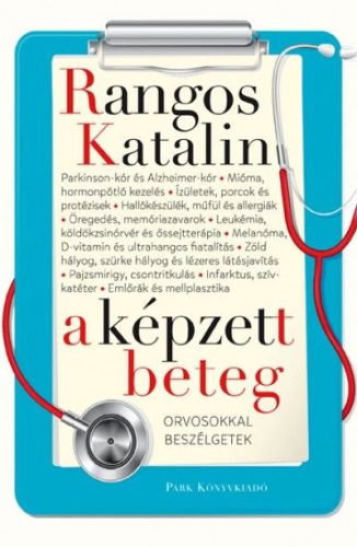 Rangos Katalin - A képzett beteg  