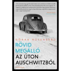 Göran Rosenberg-Rövid megálló az úton Auschwitzból 