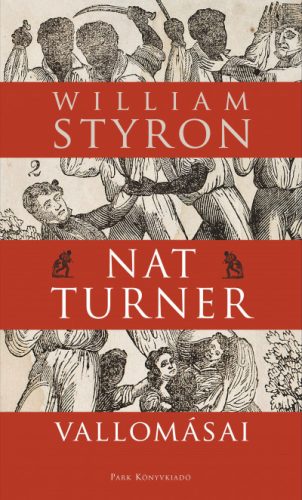 William Styron - Nat Turner vallomásai 