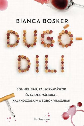 Bianca Bosker - Dugódili 