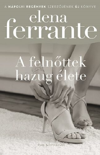 Elena Ferrante-A felnőttek hazug élete