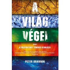   Peter Brannen - A világ végei - A földtörténet tömeges kihalásai