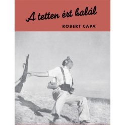 Robert Capa - A tetten ért halál