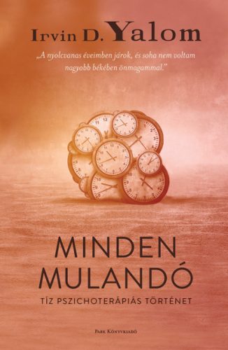 Irvin D. Yalom - Minden mulandó - Tíz pszichoterápiás történet/kemény