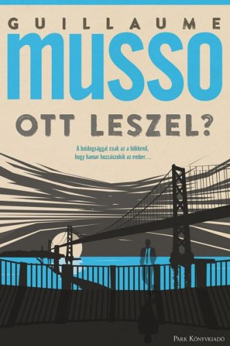 Guillaume Musso - Ott leszel?                                                                                        