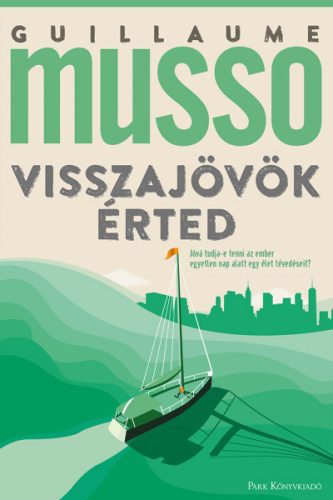 Guillaume Musso - Visszajövök érted