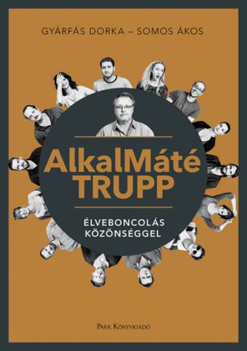 Gyárfás Dorka - Somos Ákos - AlkalMáté Trupp - Élveboncolás közönséggel