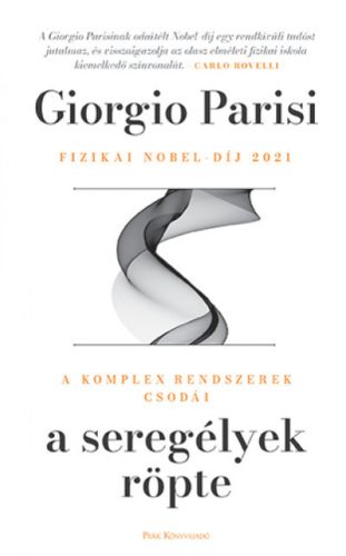 A seregélyek röpte - A komplex rendszerek csodái - Giorgio Parisi