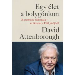  David Attenborough és Jonnie Hughes - Egy élet a bolygónkon (újra kiadás)