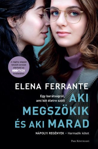 Elena Ferrante - Aki megszökik, és aki marad-Nápolyi regények 3. FILMES