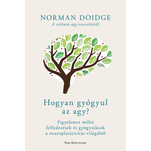 Norman Doidge - Hogyan gyógyul az agy?