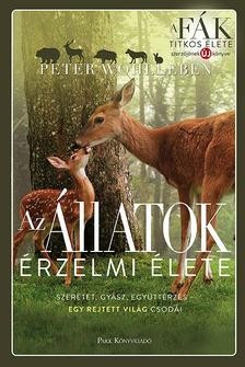 Peter Wohlleben - Az állatok érzelmi élete 