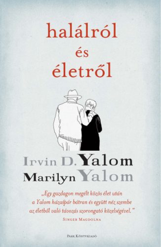 Marilyn Yalom és Irvin D. Yalom - Halálról és életről/puha