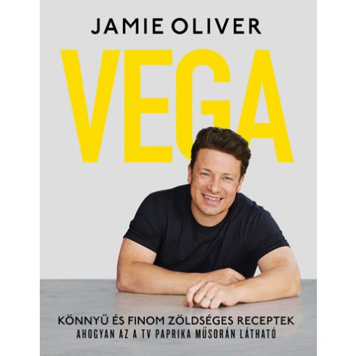 Jamie Oliver - Vega - Könnyű és finom zöldséges receptek 