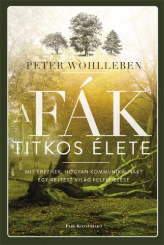 Peter Wohlleben - A fák titkos élete/puha