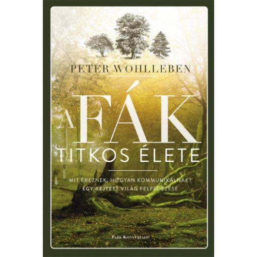 Peter Wohlleben - A fák titkos élete - puha (újra kiadás)
