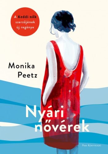 Monika Peetz - Nyári nővérek