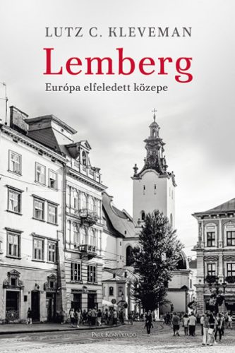 Lemberg - Európa elfeledett közepe-Lutz C. Kleveman