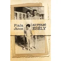 Fiala János-Az utolsó esély 