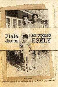 Fiala János-Az utolsó esély 