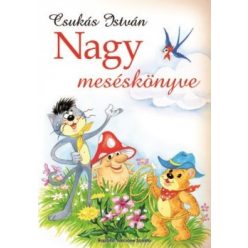 Csukás István -  Csukás István nagy meséskönyve 