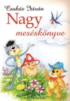 Csukás István -  Csukás István nagy meséskönyve 