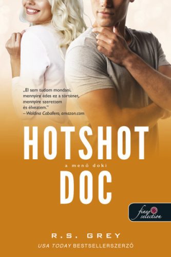 Hotshot Doc - A menő doki - R. S. Grey