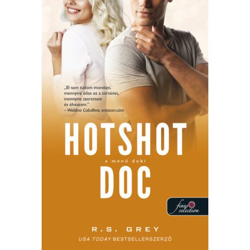 Hotshot Doc - A menő doki - R. S. Grey