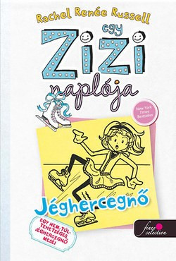 Rachel Renée Russel-Egy Zizi naplója 4.-Jéghercegnő 