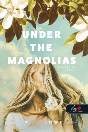 Under the Magnolias - Magnóliák alatt -T. I. Lowe