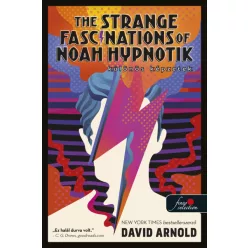   David Arnold - The Strange Fascinations of Noah Hypnotik - Különös képzetek