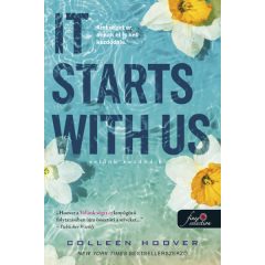   It Starts With Us - Velünk kezdődik - puha kötés - It Ends With Us 2-. Colleen Hoover