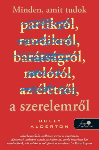 Dolly Alderton - Minden, amit tudok a szerelemről