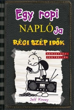 Jeff Kinney-Egy ropi naplója 10.-Régi szép idők  