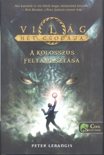 Peter Lerangis - A kolosszus feltámasztása - A világ hét csodája 1.