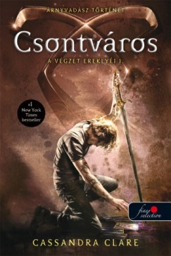 Cassandra Clare - Csontváros - A végzet ereklyéi 1./puha