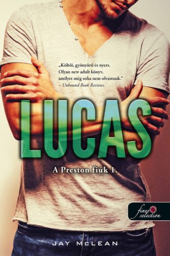 Jay McLean - Lucas - A Preston fiúk 1.