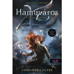 Cassandra Clare - Hamuváros -A végzet ereklyéi 2./puha