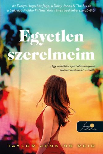 Taylor Jenkins Reid - Egyetlen szerelmeim