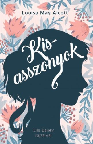 Louisa May Alcott - Kisasszonyok 