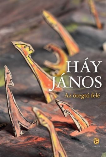 Háy János - Az öregtó felé 