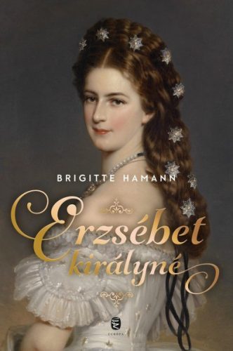 Brigitte Hamann - Erzsébet királyné 